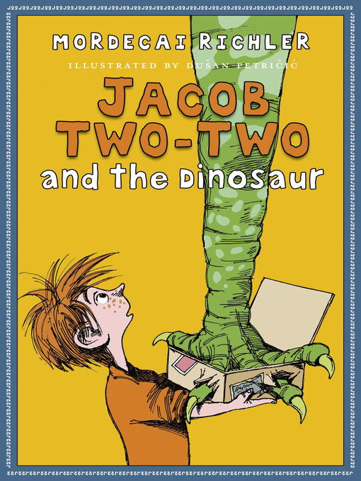 Title details for Jacob Two-Two and the Dinosaur by Mordecai Richler - Wait list